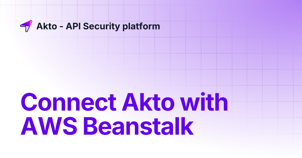 Connect Akto with AWS Beanstalk | Akto - API Security platform