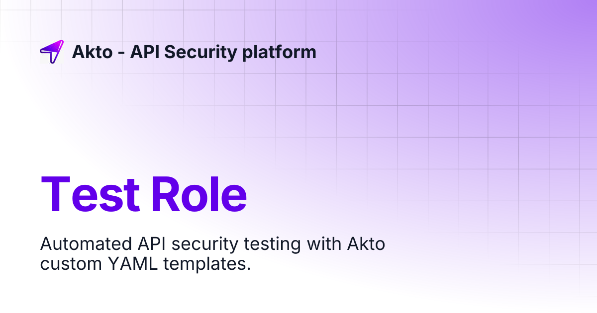 Test Role | Akto - API Security platform